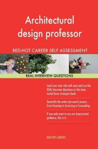 Cover of Architectural Design Professor Red-Hot Career Self Assessment; 1184 Real Intervi