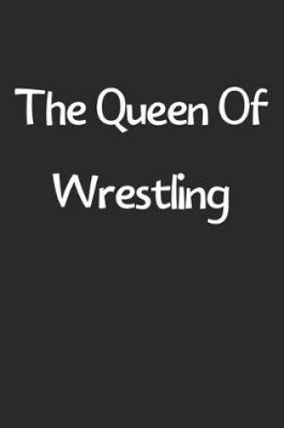 Cover of The Queen Of Wrestling