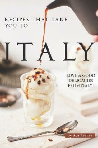 Cover of Recipes That Take You to Italy