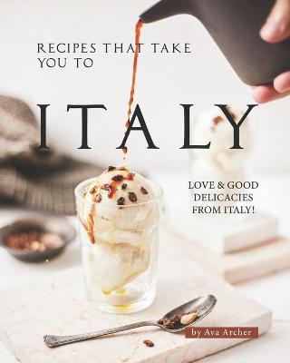 Book cover for Recipes That Take You to Italy