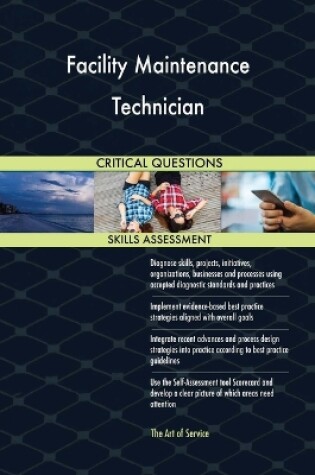 Cover of Facility Maintenance Technician Critical Questions Skills Assessment