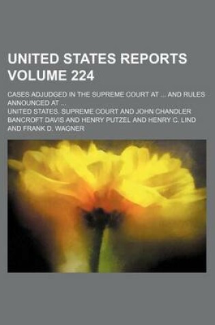 Cover of United States Reports Volume 224; Cases Adjudged in the Supreme Court at and Rules Announced at