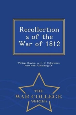 Cover of Recollections of the War of 1812 - War College Series