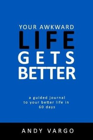 Cover of Your Awkward Life Gets Better