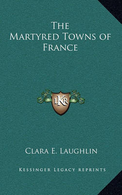 Book cover for The Martyred Towns of France