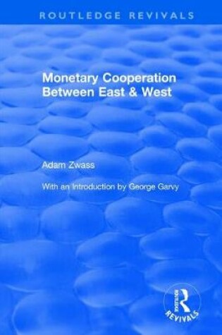 Cover of Monetary Cooperation Between East and West