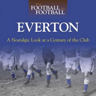 Book cover for When Football Was Football: Everton