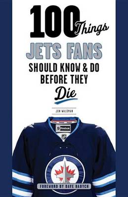 Book cover for 100 Things Jets Fans Should Know & Do Before They Die