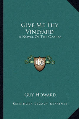 Book cover for Give Me Thy Vineyard