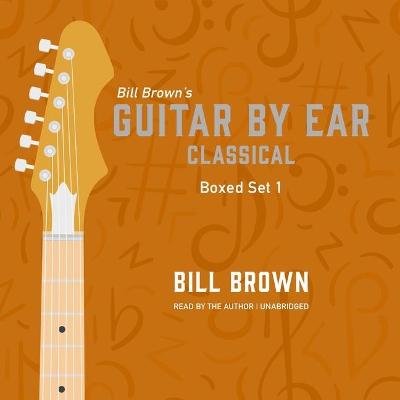 Book cover for Guitar by Ear: Classical Box Set 1