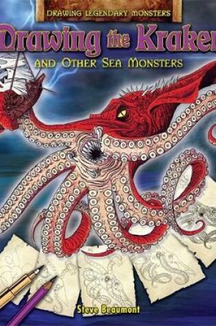 Cover of Drawing the Kraken and Other Sea Monsters