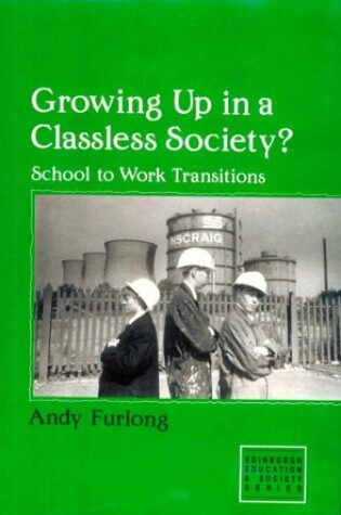 Cover of Growing Up in a Classless Society?