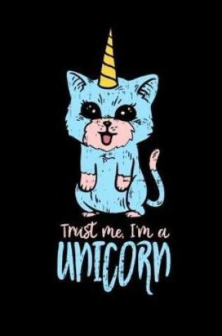 Cover of Trust Me I'm A Unicorn