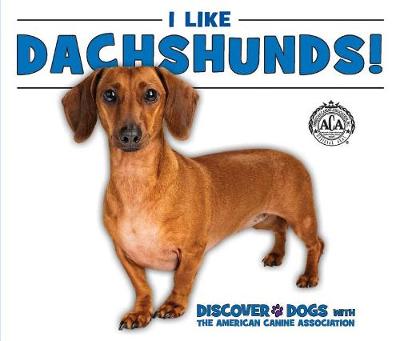 Cover of I Like Dachshunds!