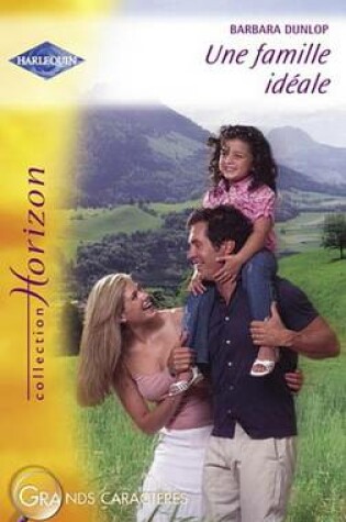 Cover of Une Famille Ideale (Harlequin Horizon)