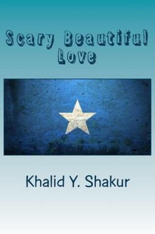Cover of Scary Beautiful Love