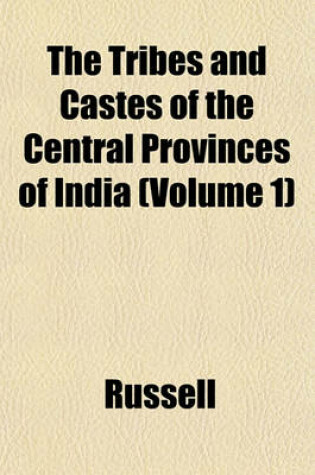 Cover of The Tribes and Castes of the Central Provinces of India (Volume 1)