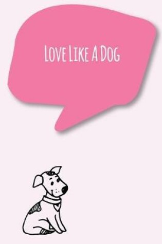 Cover of Love Like A Dog