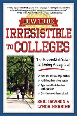 Book cover for How to Be Irresistible to Colleges