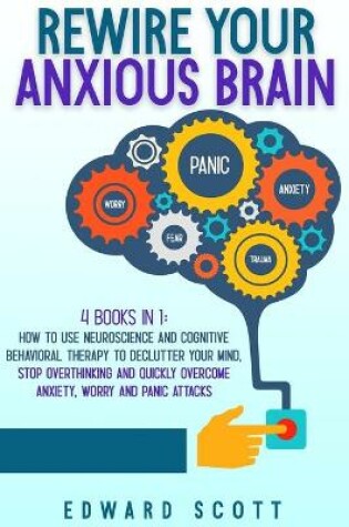 Cover of Rewire Your Anxious Brain