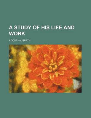 Book cover for A Study of His Life and Work