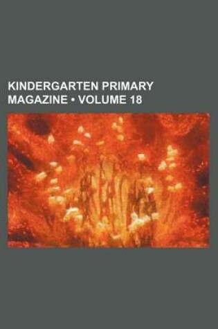 Cover of Kindergarten Primary Magazine (Volume 18 )