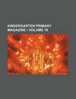 Book cover for Kindergarten Primary Magazine (Volume 18 )