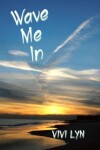 Book cover for Wave Me in