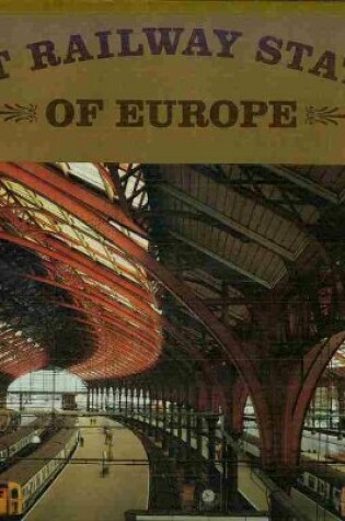 Cover of Great Railway Stations of Europe