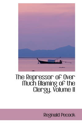 Book cover for The Repressor of Over Much Blaming of the Clergy, Volume II