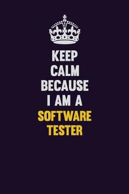 Book cover for Keep Calm Because I Am A Software tester