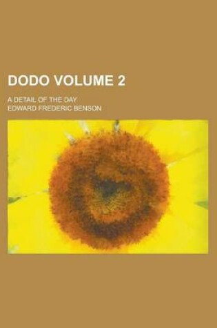 Cover of Dodo; A Detail of the Day Volume 2