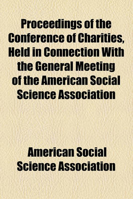 Book cover for Proceedings of the Conference of Charities, Held in Connection with the General Meeting of the American Social Science Association