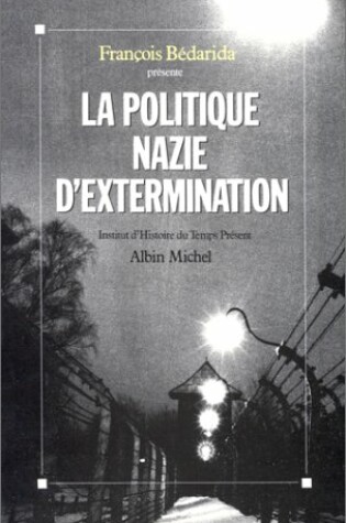 Cover of Politique Nazie D'Extermination (La)