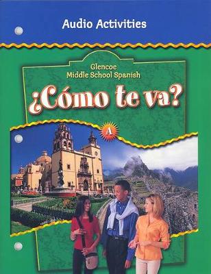 Book cover for Glencoe Middle School Spanish C<Mo TE Va? A, Nivel Verde Audio Activities