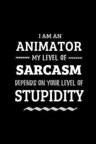 Cover of Animator - My Level of Sarcasm Depends On Your Level of Stupidity