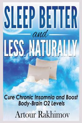 Cover of Sleep Better and Less - Naturally