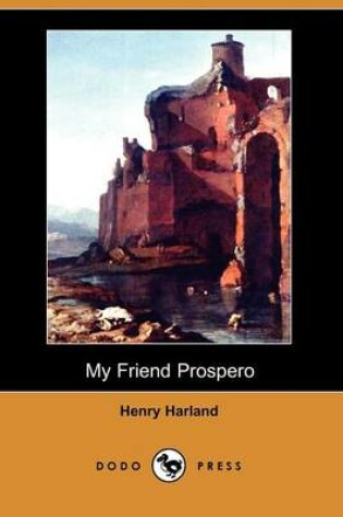 Cover of My Friend Prospero (Dodo Press)