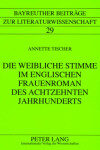 Book cover for Die Weibliche Stimme Im Englischen Frauenroman Des Achtzehnten Jahrhunderts