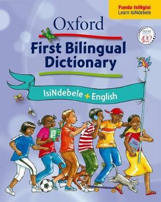 Book cover for Oxford first bilingual dictionary: isiNdebele & English: Gr 2 - 4