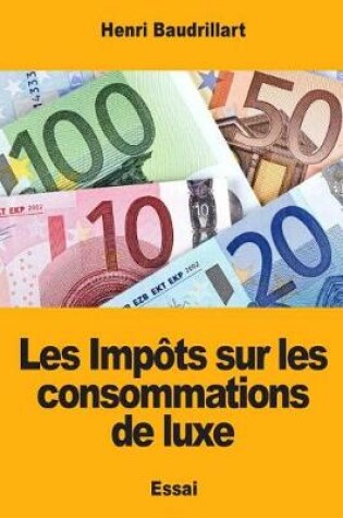 Cover of Les Imp ts Sur Les Consommations de Luxe