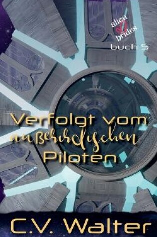 Cover of Verfolgt vom außerirdischen Piloten