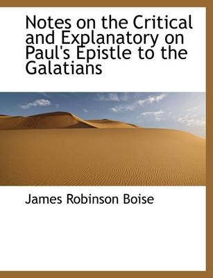 Book cover for Notes on the Critical and Explanatory on Paul's Epistle to the Galatians