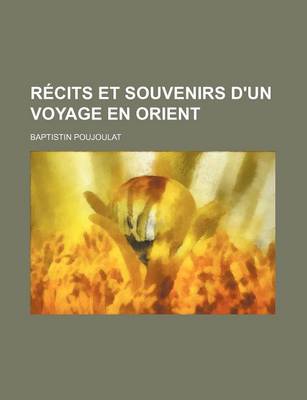 Book cover for Recits Et Souvenirs D'Un Voyage En Orient