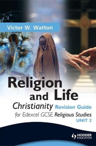 Cover of Edexcel Religion and Life: Christianity Revision Guide