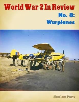 Book cover for World War 2 In Review No. 8: Warplanes