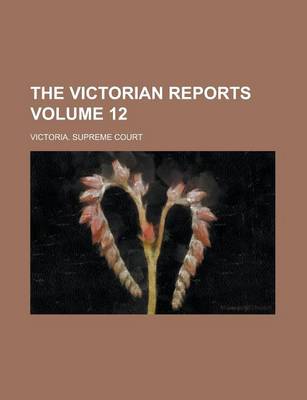 Book cover for The Victorian Reports Volume 12