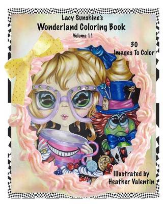 Book cover for Lacy Sunshine's Wonderland Coloring Book Volume 11