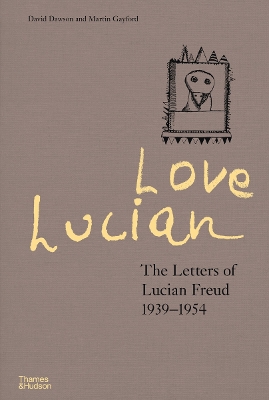 Book cover for Love Lucian: The Letters of Lucian Freud 1939–1954 – A Times Best Art Book of 2022