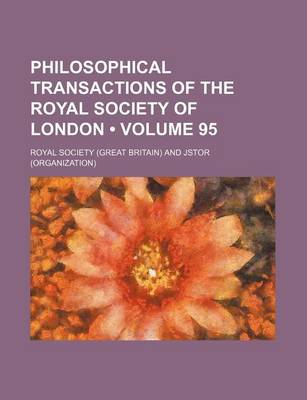 Book cover for Philosophical Transactions of the Royal Society of London Volume 95